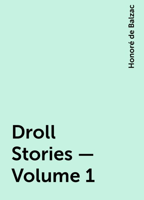 Droll Stories — Volume 1, Honoré de Balzac