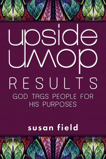 Upside-Down Results, Susan Field