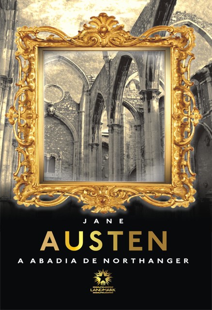 A Abadia de Northanger: Northanger Abbey, Jane Austen
