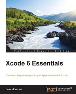 Xcode 6 Essentials, Jayant Varma