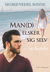MAN (D) ELSKER SIG SELV – OG KVINDER, Sigrid Vedel Sonne