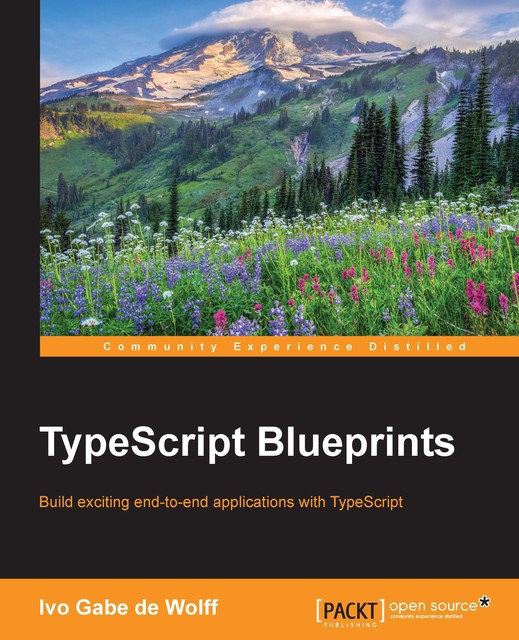 TypeScript Blueprints, Ivo Gabe de Wolff