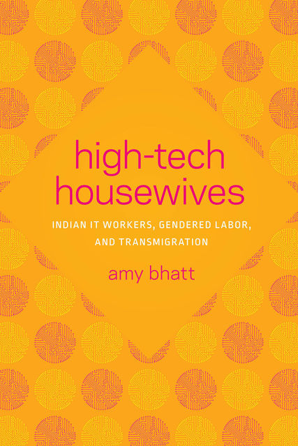 High-Tech Housewives, Amy Bhatt