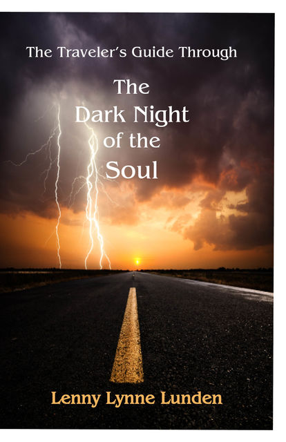 The Traveler's Guide Through The Dark Night of the Soul, Lenny Lynne Lunden