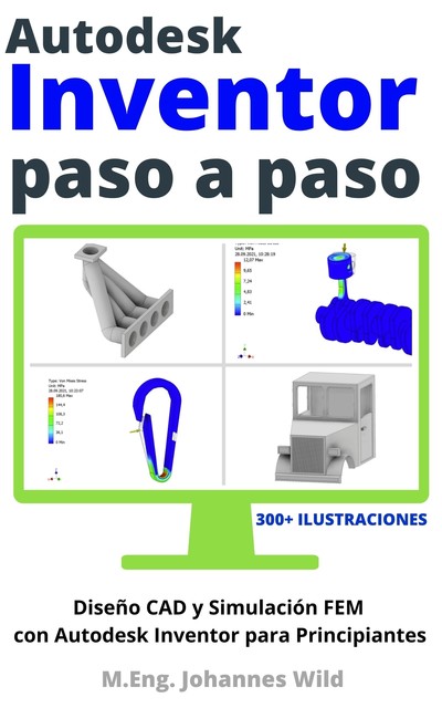 Autodesk Inventor | Paso a Paso, M. Eng. Johannes Wild