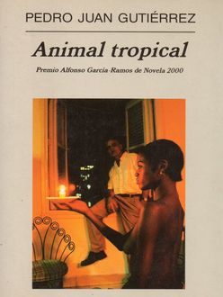 Animal Tropical, Pedro Juan Gutiérrez