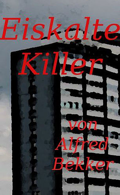 Eiskalte Killer (Crime Stories), Alfred Bekker