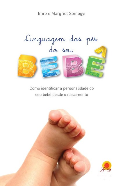 Linguagem dos pés do seu bebê, Imre Somogyi, Magriet Somogyi