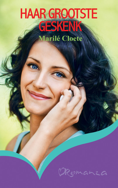 Haar grootste geskenk, Marilé Cloete