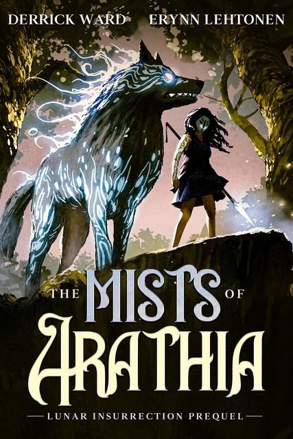 The Mists of Arathia, Erynn Lehtonen, Derrick Ward