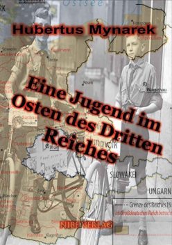 Eine Jugend im Osten des Dritten Reiches, Hubertus Mynarek