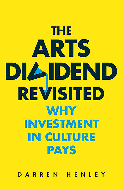 The Arts Dividend, Darren Henley