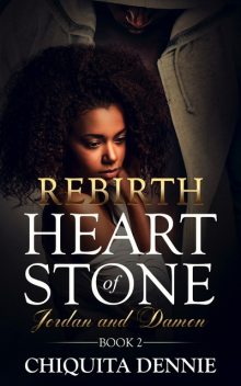 Heart of Stone Series, Book 2: Jordan & Damon, Chiquita Dennie