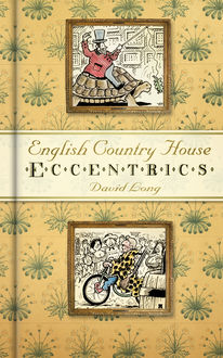 English Country House Eccentrics, David Long