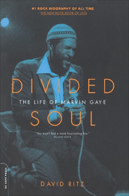 Divided Soul: The Life Of Marvin Gaye, David Ritz