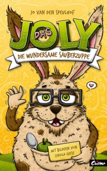 Das Joly – Die wundersame Sauberzuppe, Jo van den Speulhof