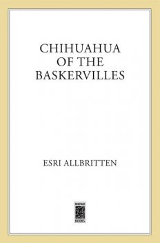 Chihuahua of the Baskervilles, Esri Allbritten