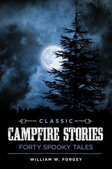 Classic Campfire Stories, M.W. D. Forgey