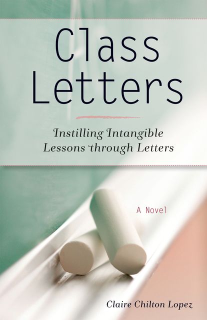 Class Letters, Claire Chilton Lopez