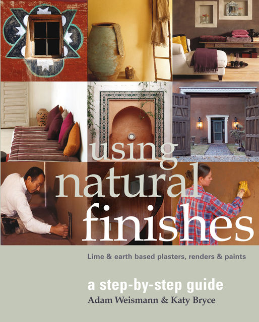 Using Natural Finishes, Adam Weisman, Katy Bryce