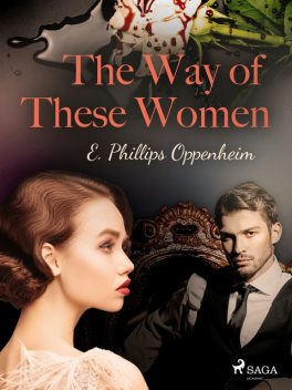 The Way of These Women, Edward Phillips Oppenheimer