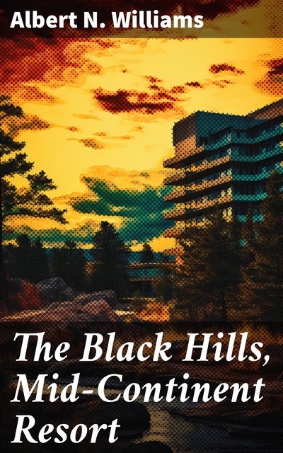 The Black Hills, Mid-Continent Resort, Albert Williams
