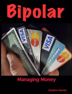 Bipolar Managing Money, Stephen Ebanks