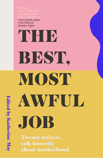 The Best, Most Awful Job, Katherine May