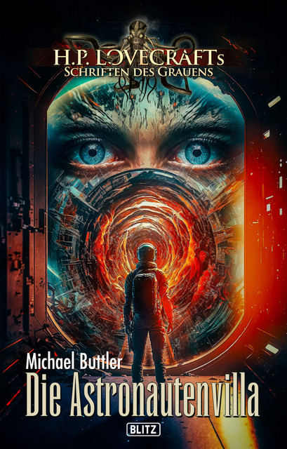 Lovecrafts Schriften des Grauens 35: Die Astronautenvilla, Michael Buttler