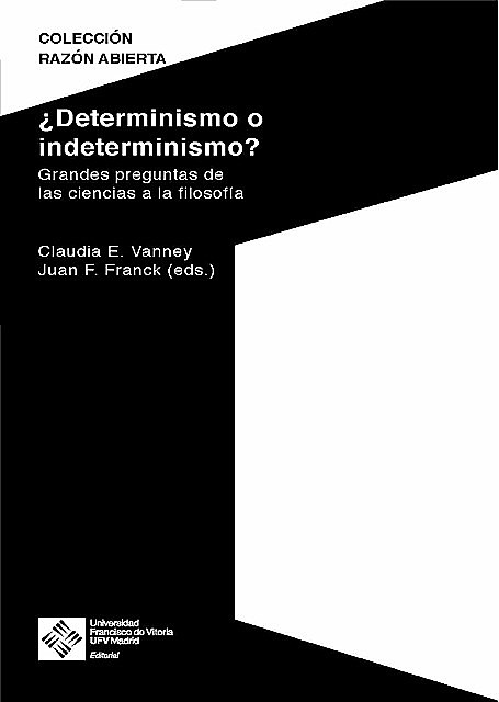 Determinismo o indeterminismo, Claudia Vanney, Juan Franck