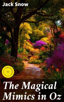 The Magical Mimics in Oz, Jack Snow