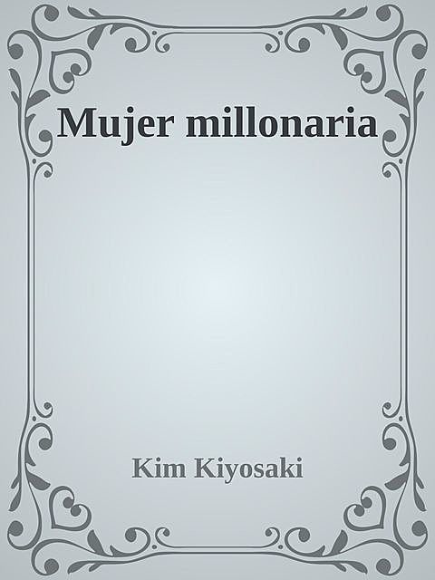 Mujer millonaria, Kim Kiyosaki