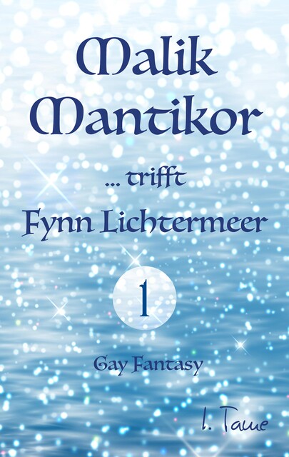 Malik Mantikor … trifft Fynn Lichtermeer, I. Tame