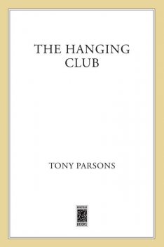 The Hanging Club, Tony Parsons