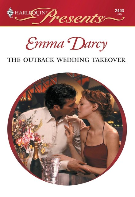 The Outback Wedding Takeover, Emma Darcy