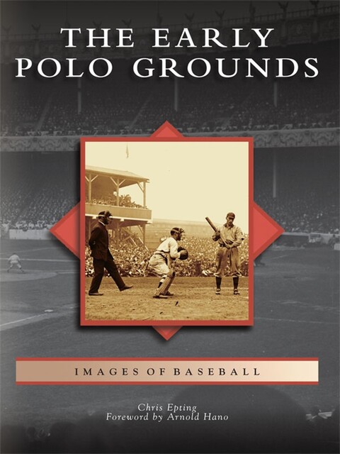 The Early Polo Grounds, Chris Epting