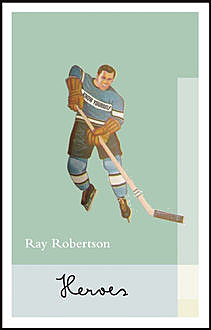 Heroes, Ray Robertson