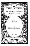 The Twins, and How They Entertained the New Minister: A Farce, Elizabeth F. Guptill