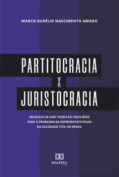 Partitocracia x Juristocracia, Marco Aurélio Nascimento Amado