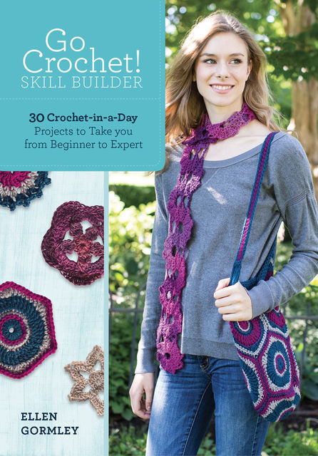 Go Crochet! Skill Builder, Ellen Gormley