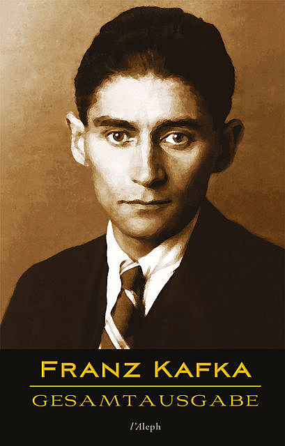 Saemtliche Werke von Franz Kafka, Franz Kafka