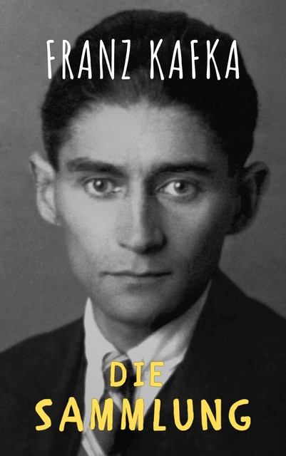 Saemtliche Werke von Franz Kafka, Franz Kafka