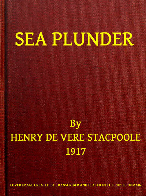 Sea Plunder, H.De Vere Stacpoole