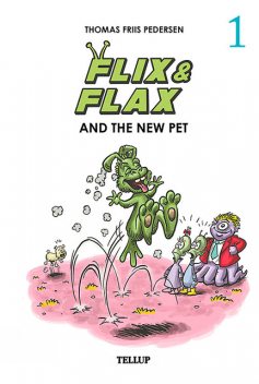 Flix & Flax #1: Flix & Flax and the New Pet, Thomas Friis Pedersen