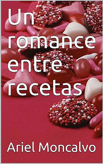 Un romance entre recetas, Ariel Moncalvo