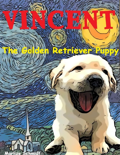 Vincent: The Golden Retriever Puppy, Marlize Schmidt