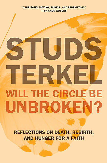 Will the Circle Be Unbroken, Studs Terkel