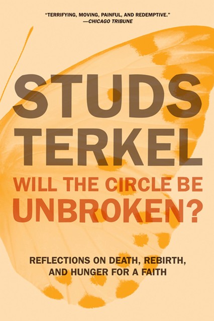 Will the Circle Be Unbroken, Studs Terkel