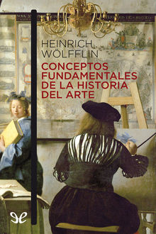 Conceptos fundamentales de la historia del Arte, Heinrich Wölfflin