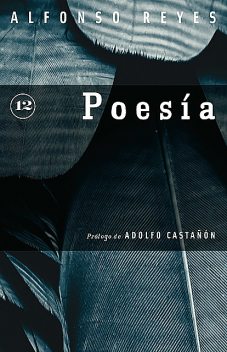 Poesía, Alfonso Reyes